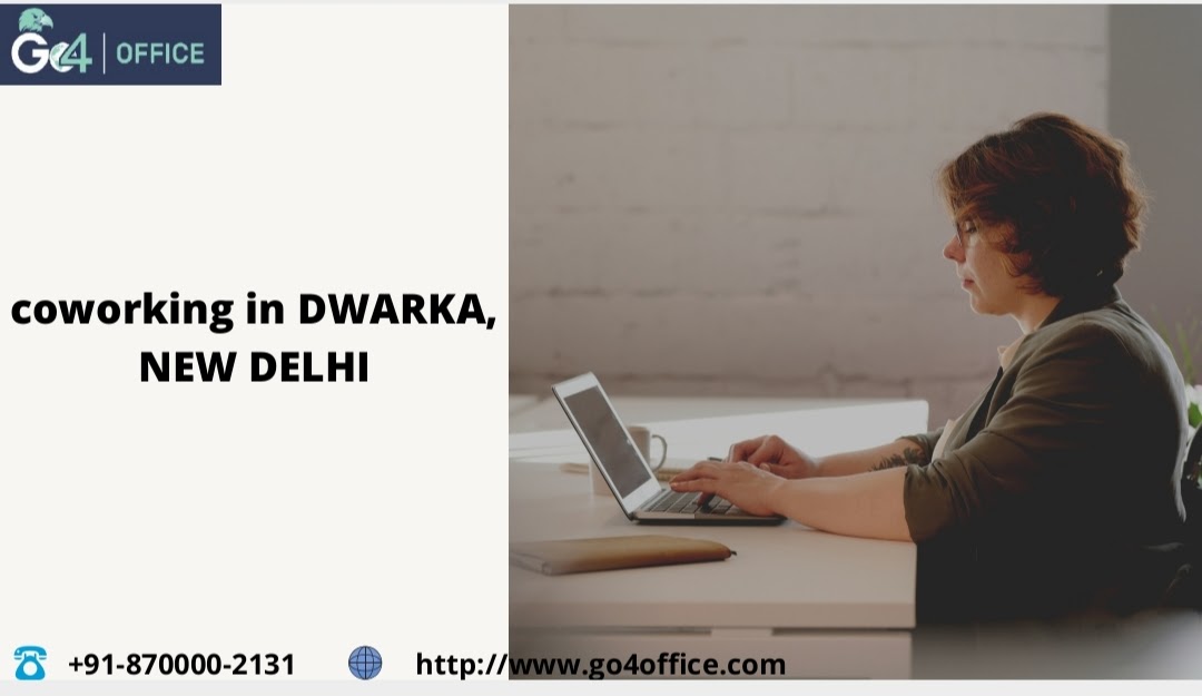 Coworking Office Spaces in Dwarka Delhi
